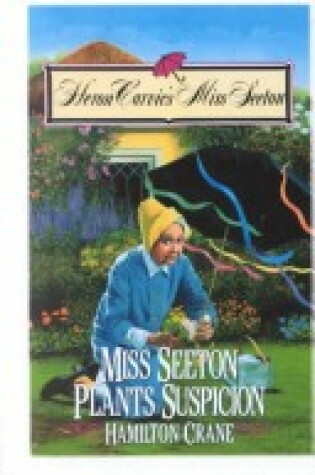 Cover of Miss Seeton Plants Suspicion