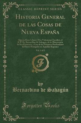 Book cover for Historia General de Las Cosas de Nueva España, Vol. 1 of 2