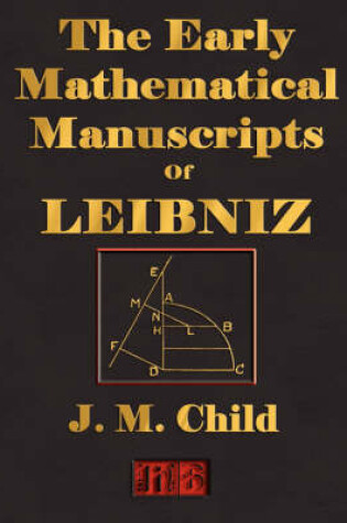 Cover of The Early Mathematical Manuscripts of Leibniz - Illustrated