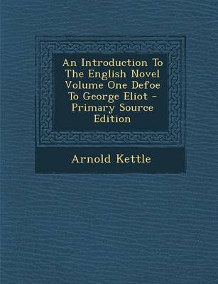 Book cover for An Introduction to the English Novel Volume One Defoe to George Eliot - Primary Source Edition