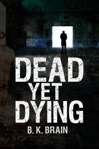 Cover of Dead Yet Dying