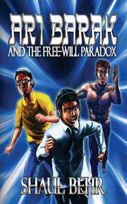 Book cover for Ari Barak and the Free-Will Paradox