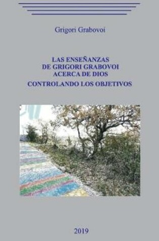 Cover of Las ense anzas de Grigori Grabovoi acerca de Dios. Controlando los objetivos