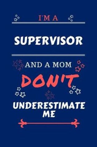 Cover of I'm A Supervisor And A Mom Don't Underestimate Me