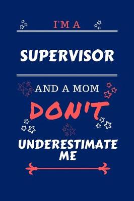 Book cover for I'm A Supervisor And A Mom Don't Underestimate Me