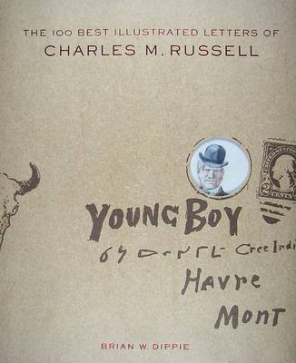 Book cover for The 100 Best Illustrated Letters of Charles M. Russell