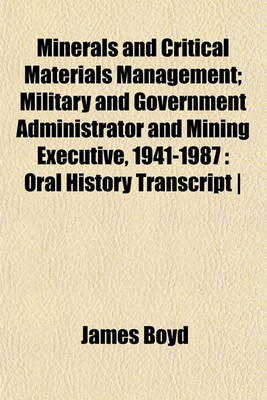 Book cover for Minerals and Critical Materials Management; Military and Government Administrator and Mining Executive, 1941-1987