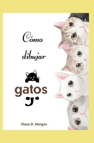 Cover of C�mo dibujar gatos