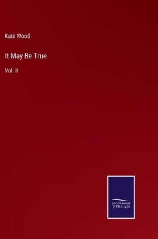 Cover of It May Be True