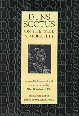 Book cover for Duns Scotus on the Will and Morality