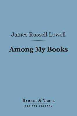 Book cover for Among My Books (Barnes & Noble Digital Library)