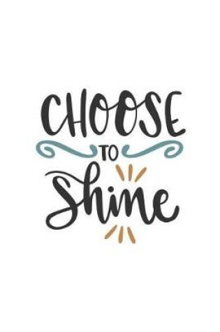 Cover of Choose to Shine