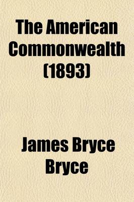 Book cover for The American Commonwealth; The National Government. the State Governments Volume 1