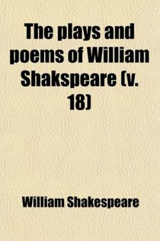 Cover of Plays and Poems of William Shakespeare (Volume 18)