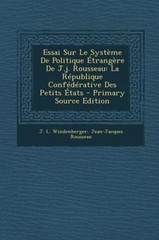 Cover of Essai Sur Le Systeme De Politique Etrangere De J.j. Rousseau