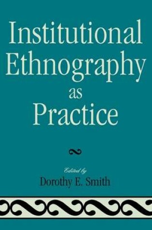 Cover of Institutional Ethnography as Practice