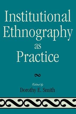 Book cover for Institutional Ethnography as Practice