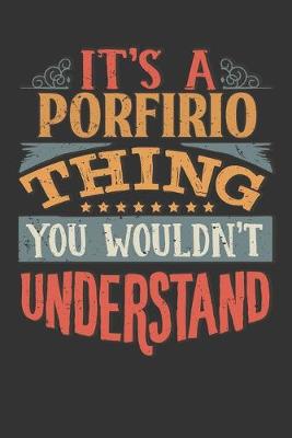 Book cover for Its A Porfirio Thing You Wouldnt Understand