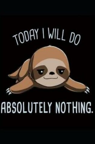 Cover of Today I Will Do Absolutely Nothing