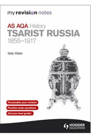 Cover of My Revision Notes: AQA AS History: Tsarist Russia 1855-1917