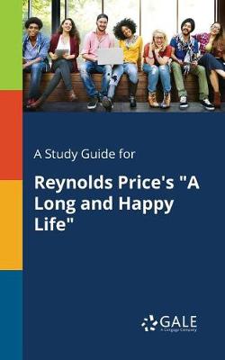 Book cover for A Study Guide for Reynolds Price's a Long and Happy Life