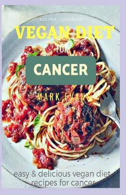 Book cover for Vegan Diet for Cancer Cookbook