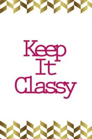 Cover of Keep It Classy