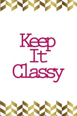 Book cover for Keep It Classy