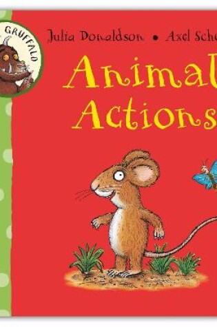 Cover of My First Gruffalo: Animal Actions