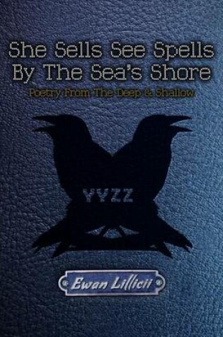 Cover of She Sells See Spells By The Sea's Shore