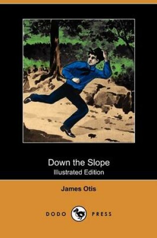 Cover of Down the Slope(Dodo Press)