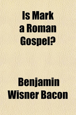 Book cover for Is Mark a Roman Gospel?