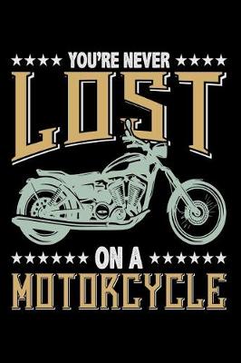Book cover for You're Never Lost on a Motorcycle