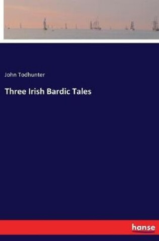 Cover of Three Irish Bardic Tales
