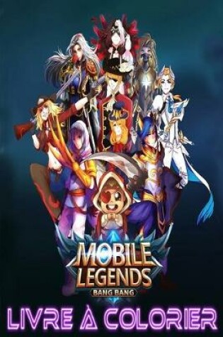 Cover of Mobile Legends Livre a Colorier