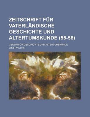 Book cover for Zeitschrift Fur Vaterlandische Geschichte Und Altertumskunde (55-56 )