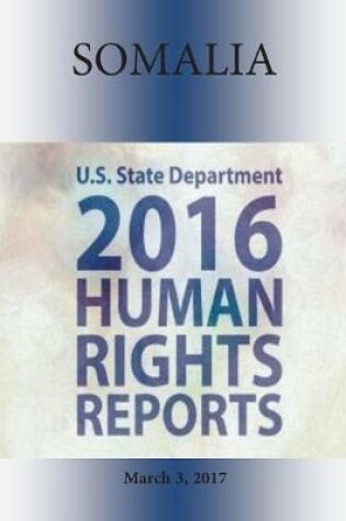 Cover of SOMALIA 2016 HUMAN RIGHTS Report