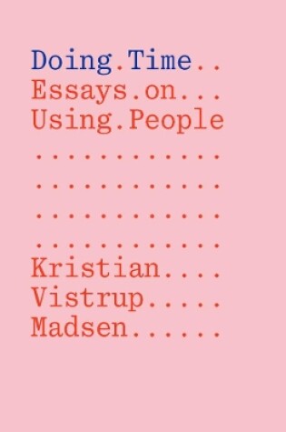 Cover of Doing Time: Essays on Using People