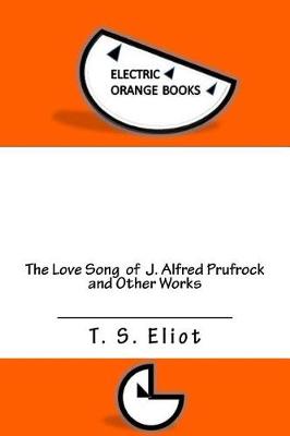 Book cover for The Love Song of J. Alfred Prufrock and Other Works
