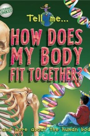 Cover of Tell Me How Does My Body Fit Together""