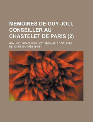 Book cover for Memoires de Guy Joli, Conseiller Au Chastelet de Paris (2 )