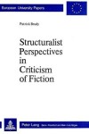 Book cover for Structuralist Perspectives in Criticism of Fiction