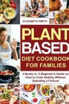 Book cover for Plant Based Diet Cookbook for Families
