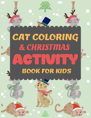 Book cover for Cat Coloring & Christmas Activity Book for Kids