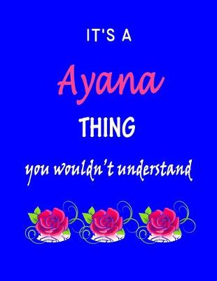 Book cover for It's A Ayana Thing You Wouldn't Understand