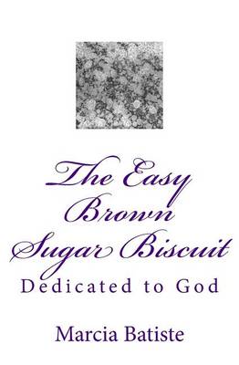 Book cover for The Easy Brown Sugar Biscuit