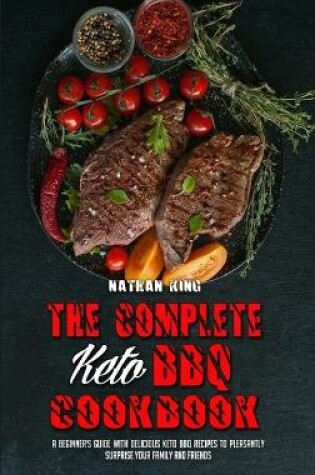 Cover of The Complete Keto BBQ Cookbook