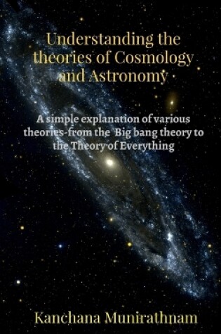 Cover of Understanding the Theories of Cosmology and Astronomy