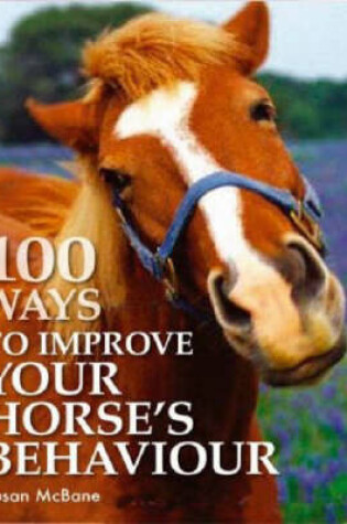 Cover of 100 Ways to Improve Your Horse's Behaviour