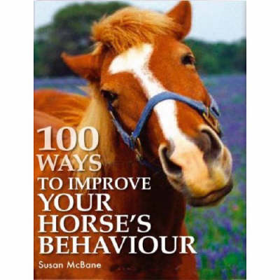 Book cover for 100 Ways to Improve Your Horse's Behaviour